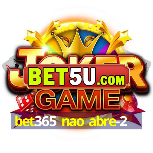 bet365 nao abre